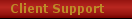 Client Support