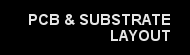 Printed Circuit Board (PCB) and Substrate Layout